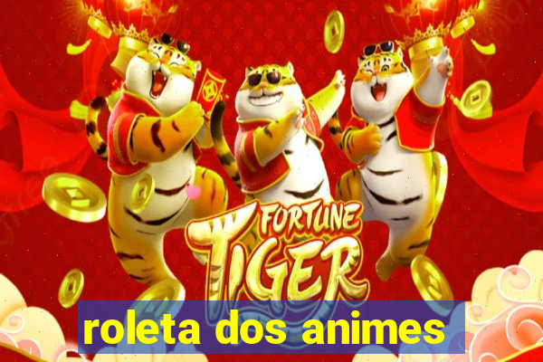 roleta dos animes